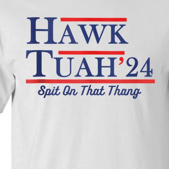 Funny Hawk Tuah 24 Tall T-Shirt