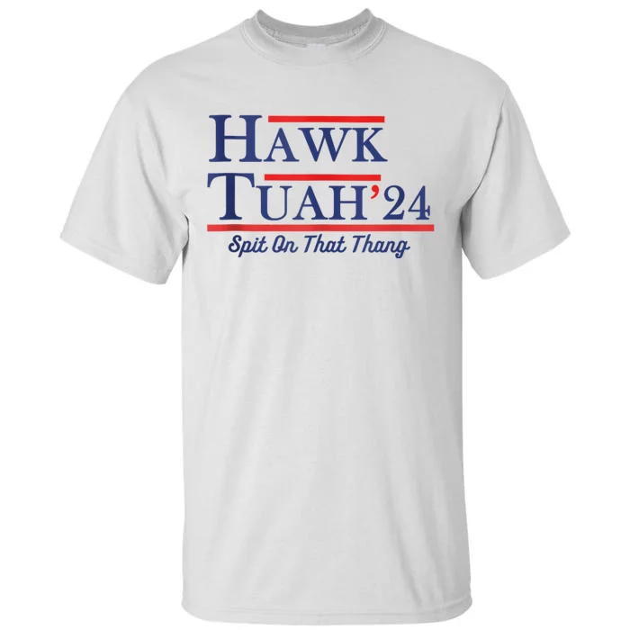 Funny Hawk Tuah 24 Tall T-Shirt