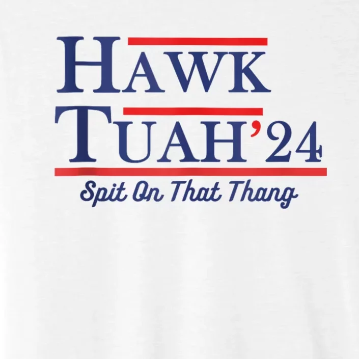 Funny Hawk Tuah 24 ChromaSoft Performance T-Shirt