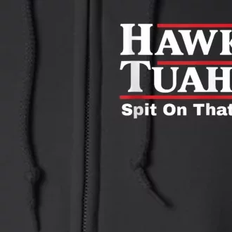 Hawk Tuah 24 Spit On That Full Zip Hoodie