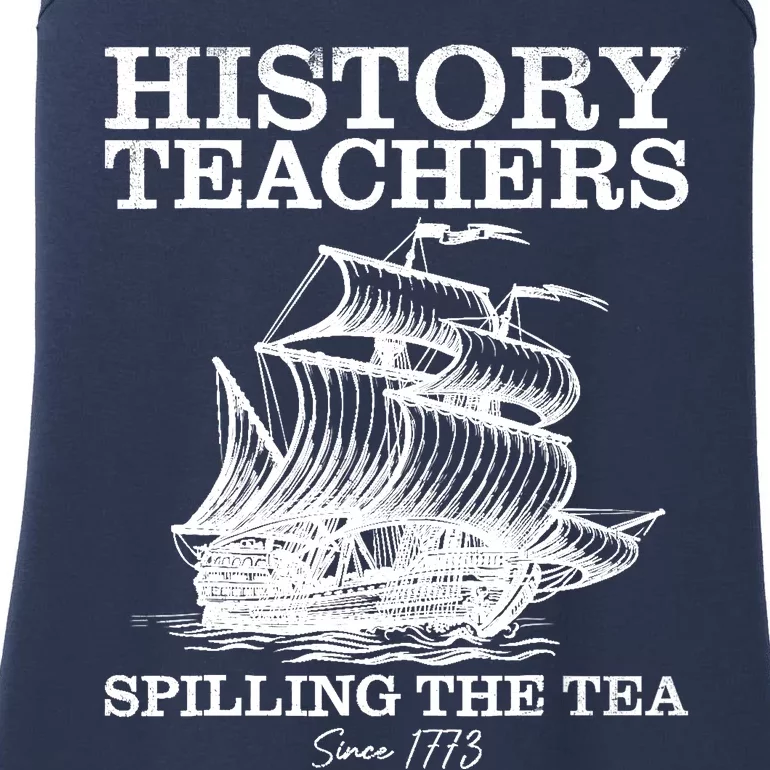 Funny History Teacher Saying Spilling Tea Since 1773 Teacher Ladies Essential Tank