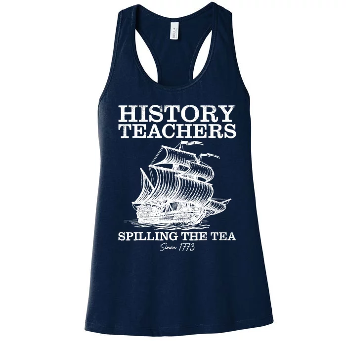 Funny History Teacher Saying Spilling Tea Since 1773 Teacher Women's Racerback Tank