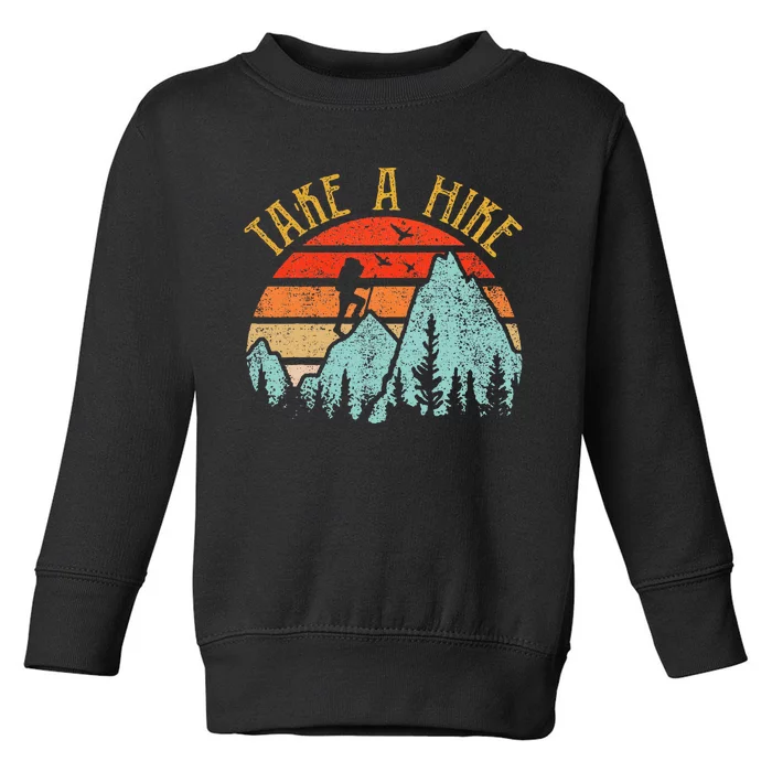 Funny Hikingshirt Take A Hike Mountain Hiker Toddler Sweatshirt