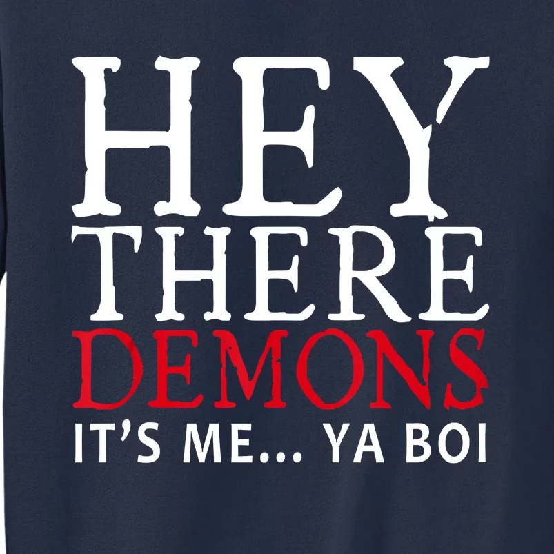 Funny Hey There Demons It's Me Ya Boy Sweatshirt