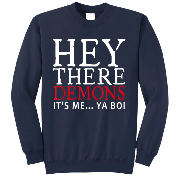 Funny Hey There Demons It's Me Ya Boy Sweatshirt