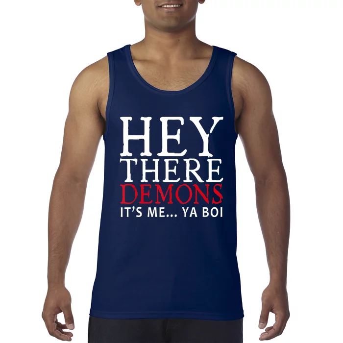 Funny Hey There Demons It's Me Ya Boy Tank Top