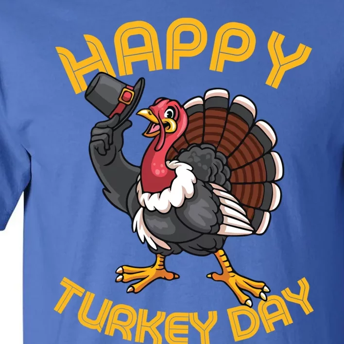 Funny Happy Turkey Day Thanksgiving Day Gift Tall T-Shirt