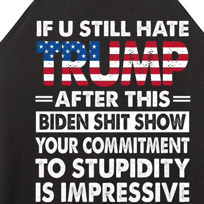 Funny Hate Trump After Biden If U Still Hate Trump After This Biden Women’s Perfect Tri Rocker Tank