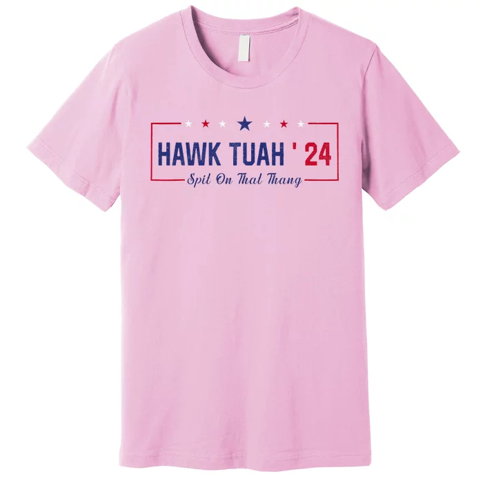 Funny Hawk Tuah 24 Spit On That Thang Premium T-Shirt