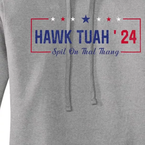 Funny Hawk Tuah 24 Spit On That Thang Women's Pullover Hoodie