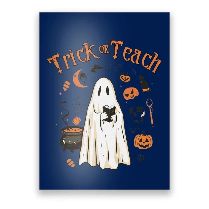 Funny Halloween Trick Or Teach Teachers Gifts Cute Ghost Poster