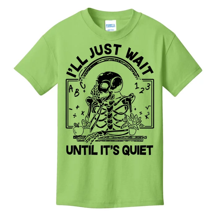 Funny Halloween Teacher Skeleton I'll Just Wait Until It's Quiet Kids T-Shirt