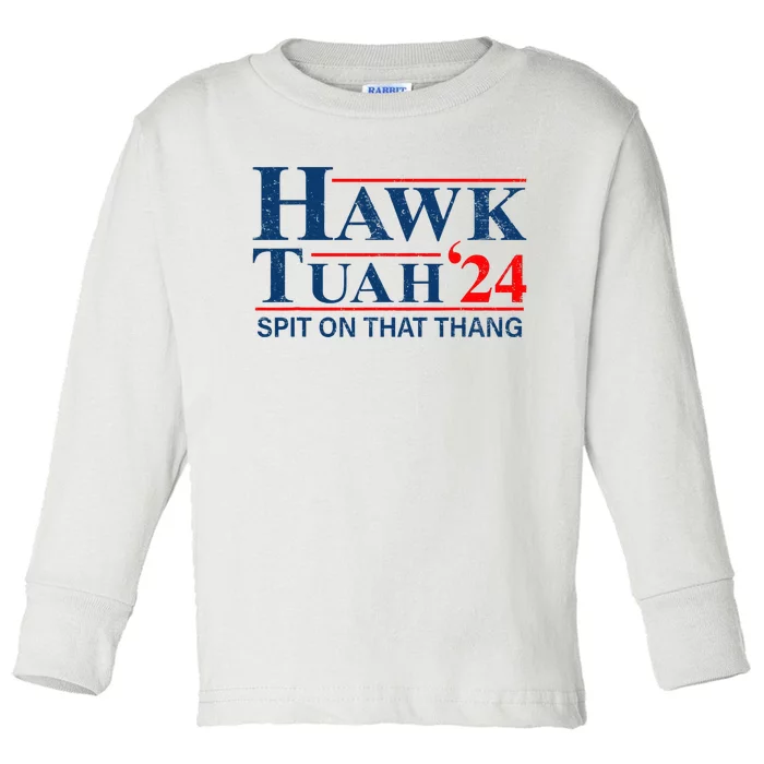 Funny Hawk Tuah 24 Spit On That Thang Presidential Candidate Toddler Long Sleeve Shirt