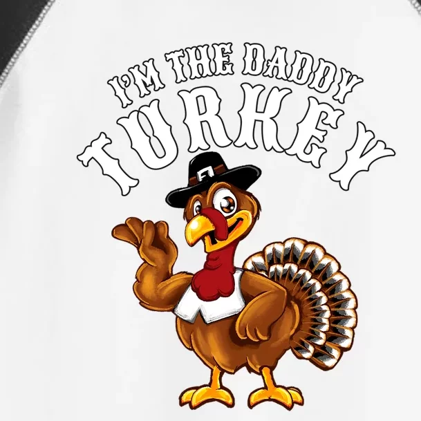 Funny Humor Thanksgiving Design Gift I’M The Daddy Turkey Gift Toddler Fine Jersey T-Shirt