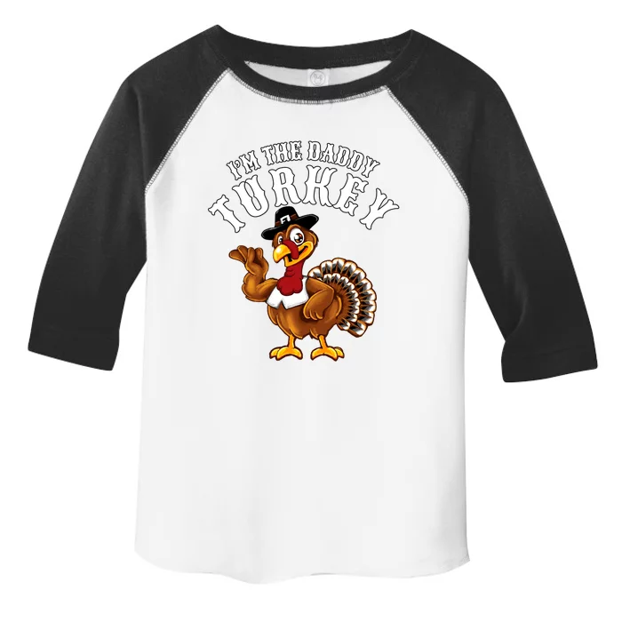 Funny Humor Thanksgiving Design Gift I’M The Daddy Turkey Gift Toddler Fine Jersey T-Shirt