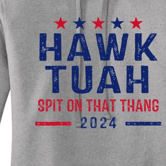 Funny Hawk Tuah Girl Spit On That Thing Women's Pullover Hoodie