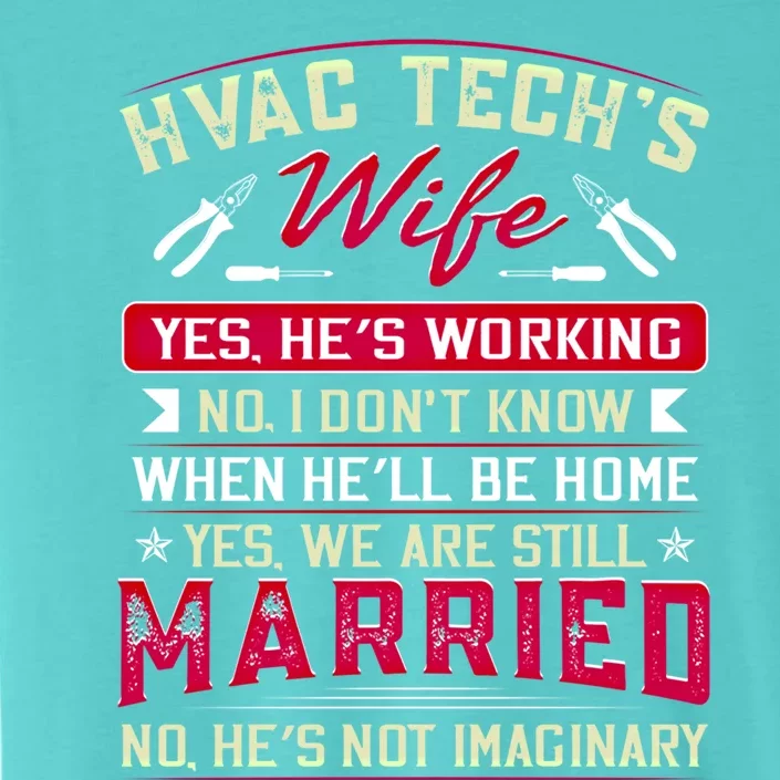 Funny Hvac Tech Wife Hvac Technicians Friend Mom Gift ChromaSoft Performance T-Shirt