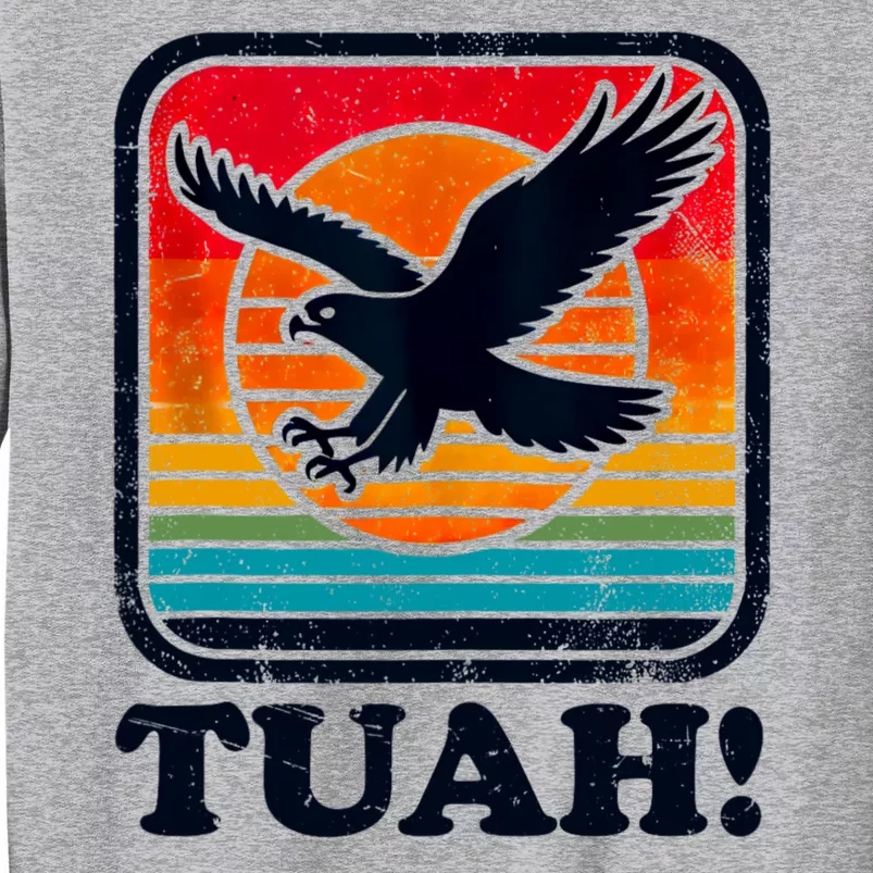 Funny Hawk Tuah Tush Camping Hiking Sarcastic Tall Sweatshirt