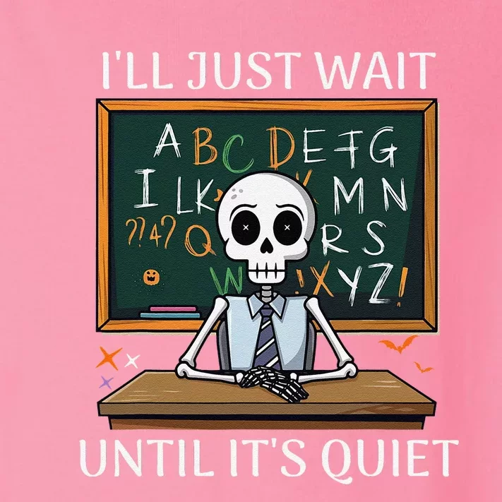 Funny Halloween Teacher ILl Just Wait Until ItS Quiet Toddler Long Sleeve Shirt