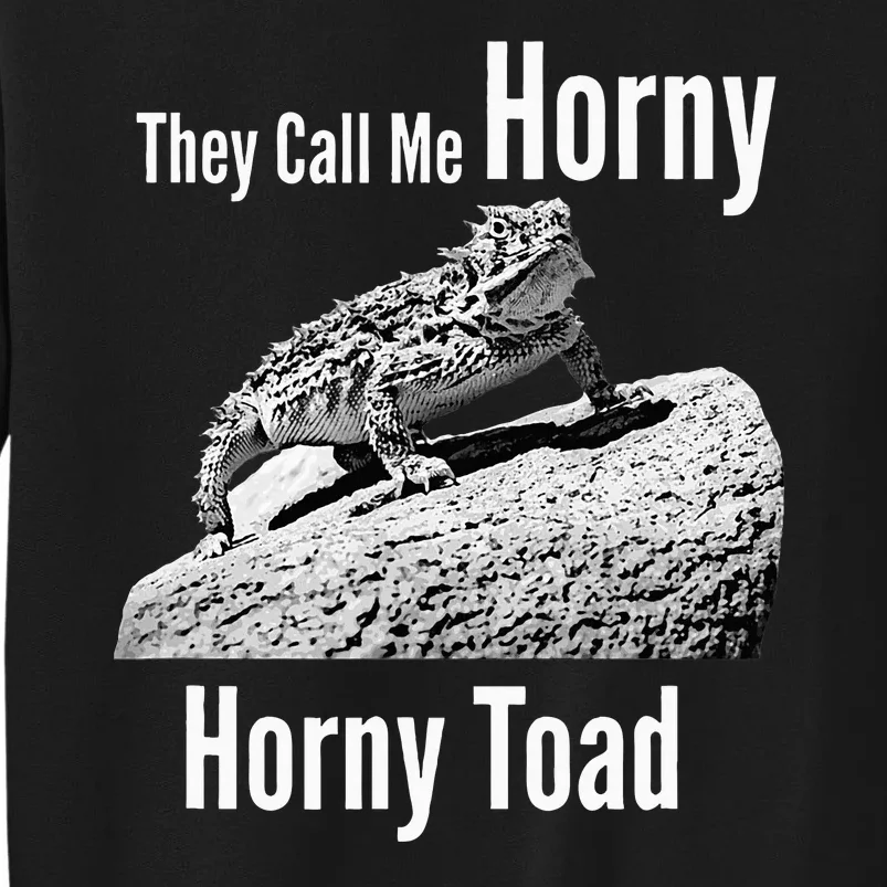 Funny Horny Toad They Call Me Horny Funny Reptile Lizard Sweatshirt