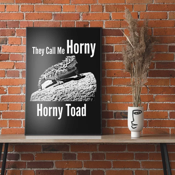 Funny Horny Toad They Call Me Horny Funny Reptile Lizard Poster