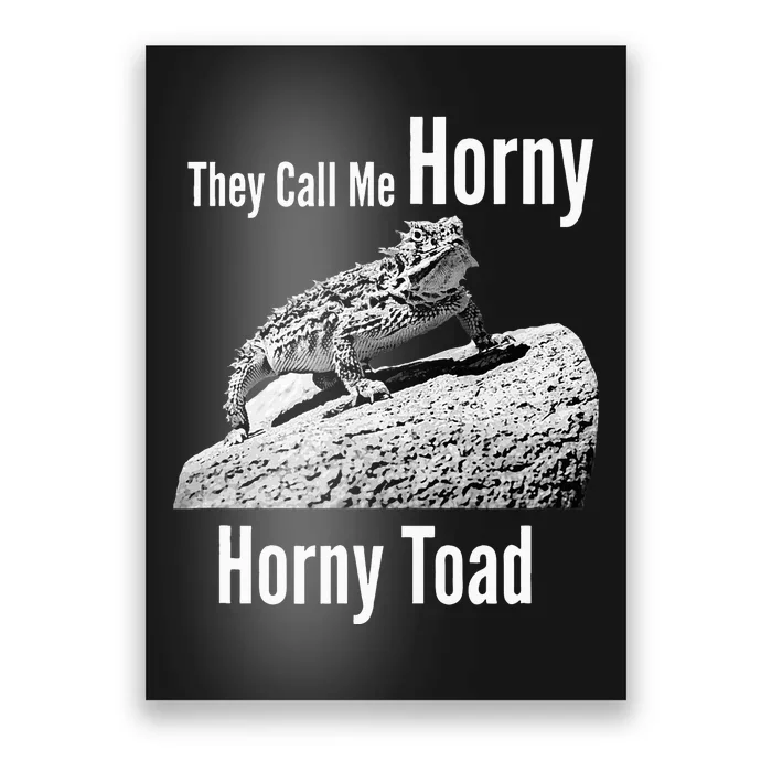 Funny Horny Toad They Call Me Horny Funny Reptile Lizard Poster