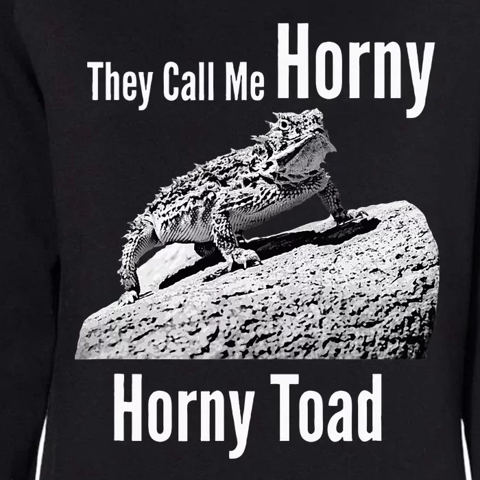 Funny Horny Toad They Call Me Horny Funny Reptile Lizard Womens California Wash Sweatshirt