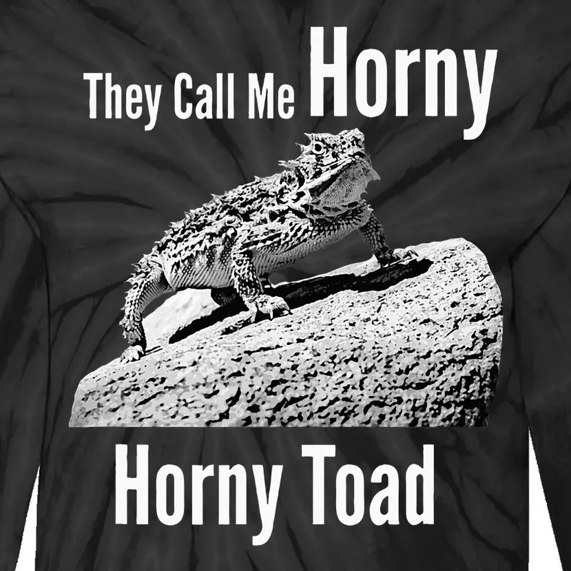 Funny Horny Toad They Call Me Horny Funny Reptile Lizard Tie-Dye Long Sleeve Shirt