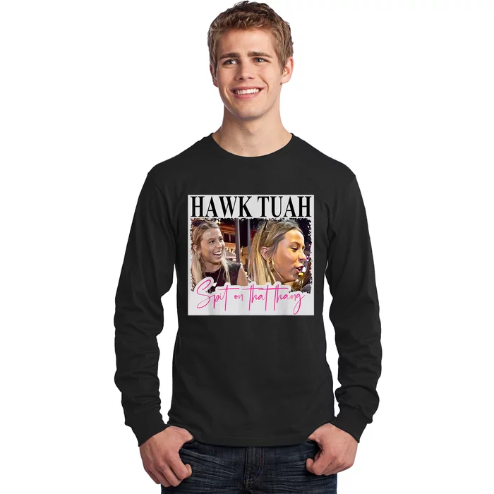 Funny Hawk Tauh Girl Meme 2024 Hawk Tauh Spit On That Thang Gift Long Sleeve Shirt