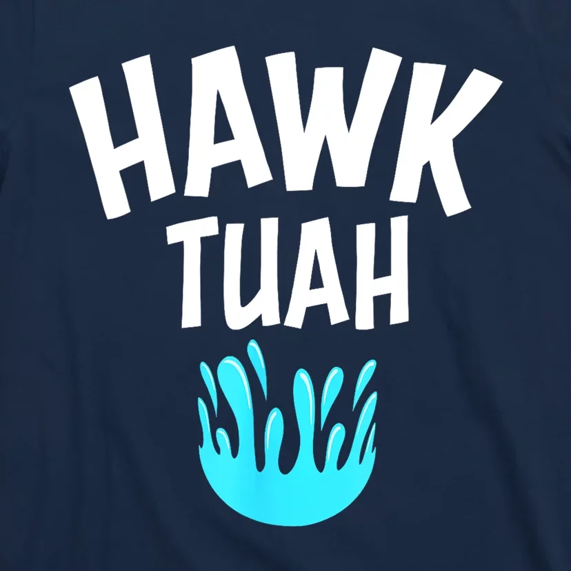 Funny Hawk Tuah Gift T-Shirt