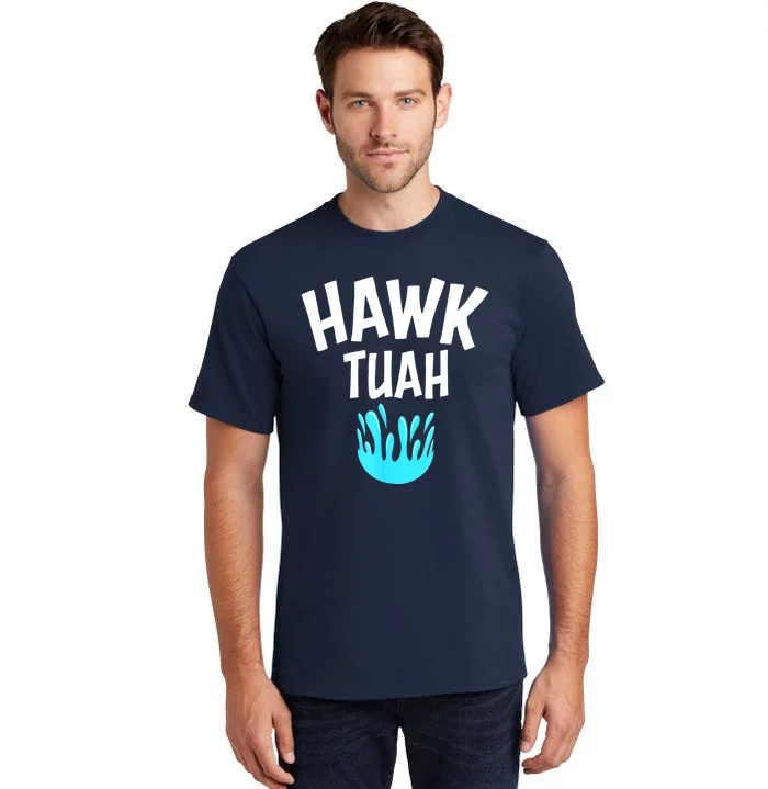 Funny Hawk Tuah Gift Tall T-Shirt