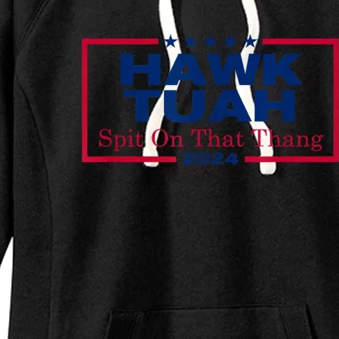 Funny Hawk Tush Spit On That Thang 2024 Viral Election Parody Gift Women's Fleece Hoodie