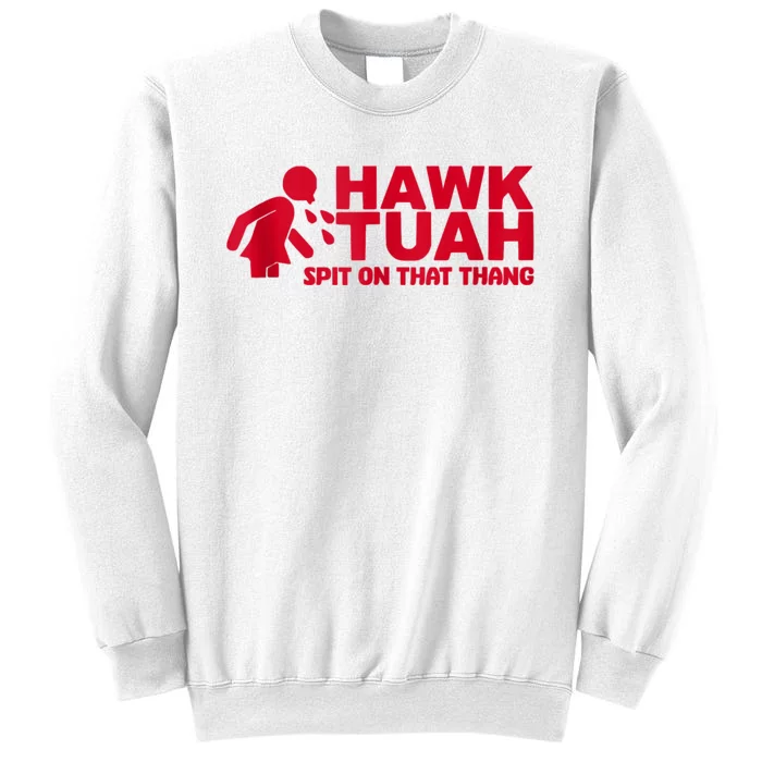 Funny Hawk Tuah 24 Spit On That Thang 2024 Sweatshirt