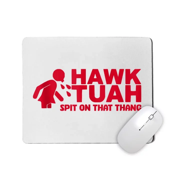 Funny Hawk Tuah 24 Spit On That Thang 2024 Mousepad