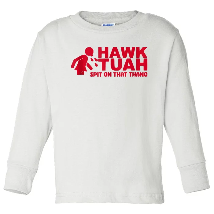 Funny Hawk Tuah 24 Spit On That Thang 2024 Toddler Long Sleeve Shirt