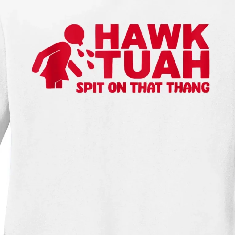 Funny Hawk Tuah 24 Spit On That Thang 2024 Ladies Long Sleeve Shirt