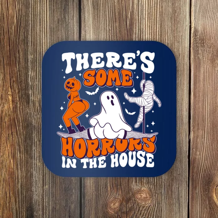 Funny Halloween Theres Some Horrors In The House Coaster