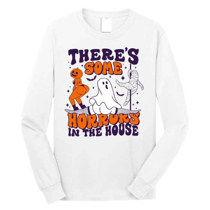 Funny Halloween Theres Some Horrors In The House Long Sleeve Shirt