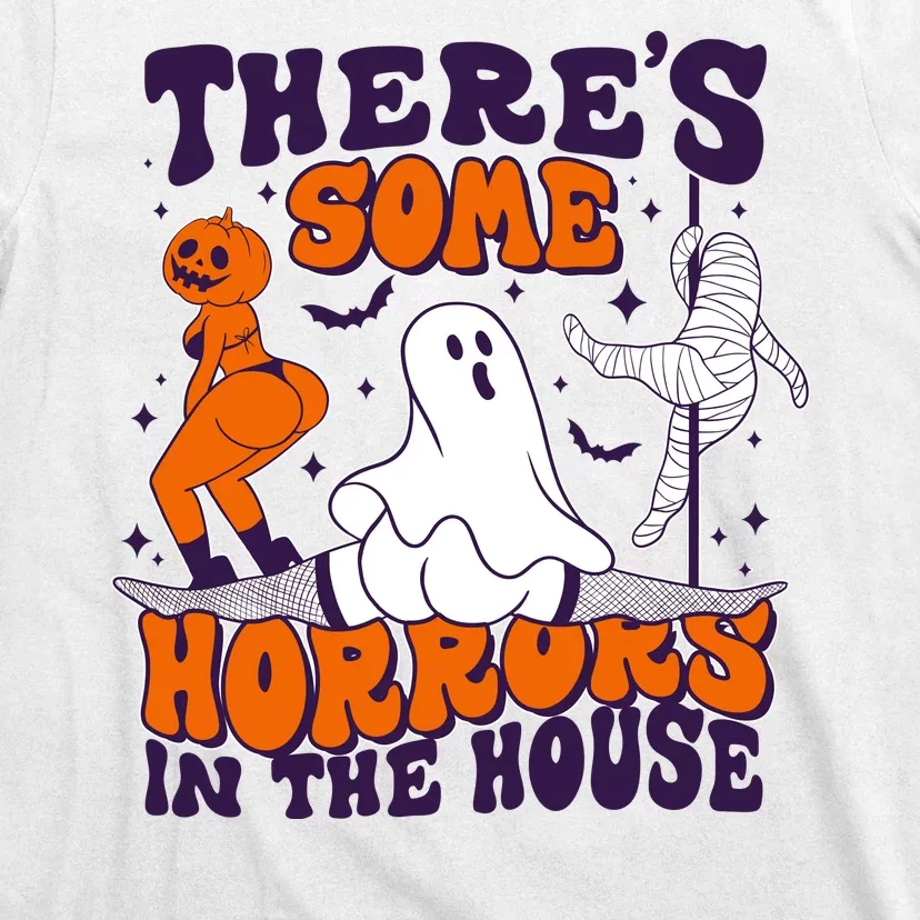 Funny Halloween Theres Some Horrors In The House T-Shirt