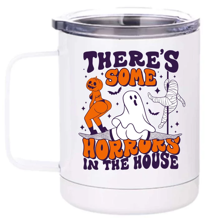 Funny Halloween Theres Some Horrors In The House Front & Back 12oz Stainless Steel Tumbler Cup