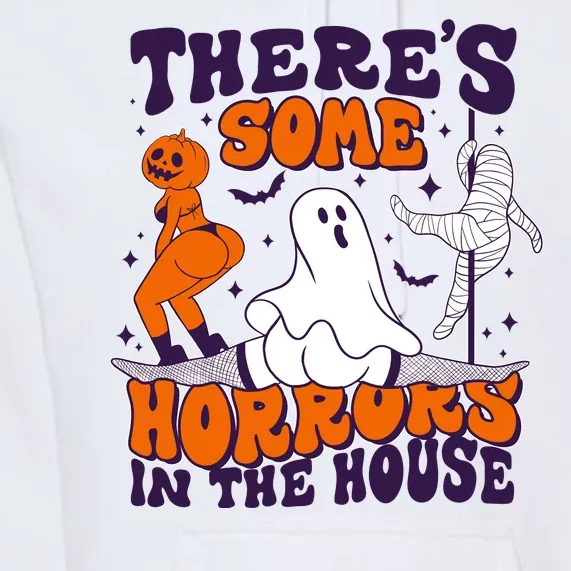 Funny Halloween Theres Some Horrors In The House Premium Hoodie