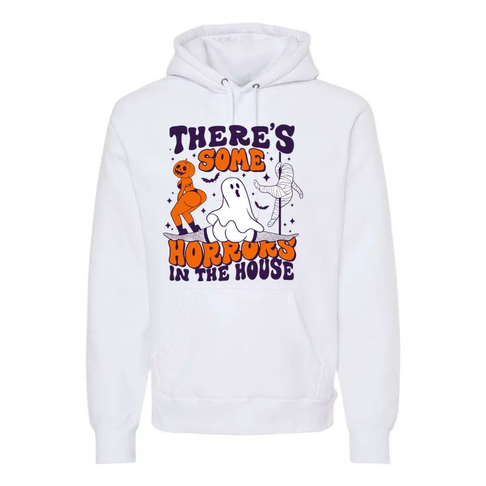 Funny Halloween Theres Some Horrors In The House Premium Hoodie