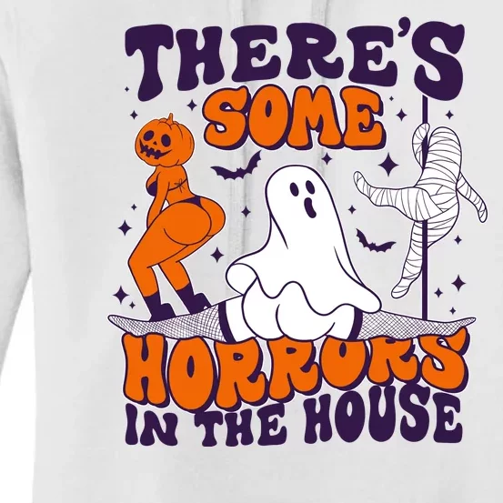 Funny Halloween Theres Some Horrors In The House Women's Pullover Hoodie