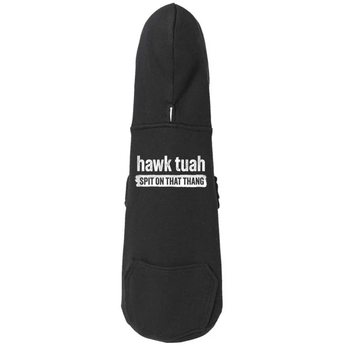 Funny Hawk Tuah 24 Spit On That Thang 2024 Doggie 3-End Fleece Hoodie