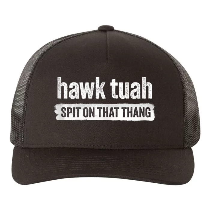 Funny Hawk Tuah 24 Spit On That Thang 2024 Yupoong Adult 5-Panel Trucker Hat