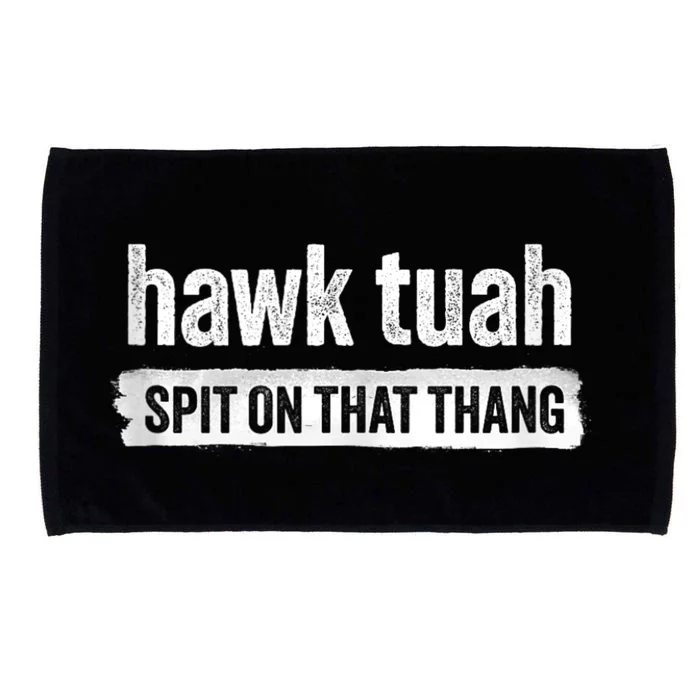 Funny Hawk Tuah 24 Spit On That Thang 2024 Microfiber Hand Towel