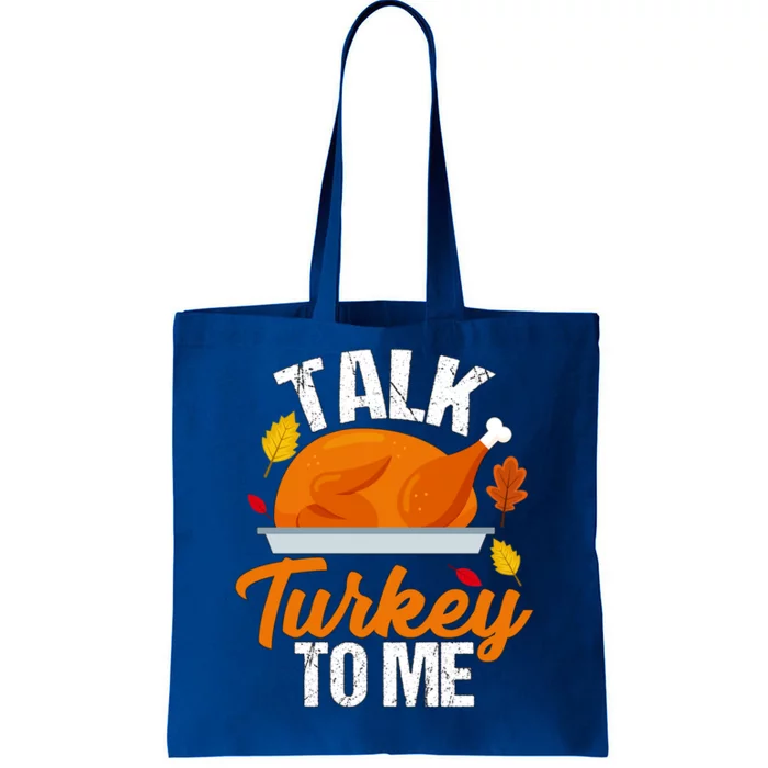 Funny Hilarious Thanksgiving Talk Turkey To Me Cute Gift Tote Bag