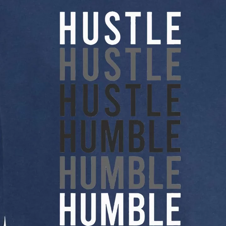 Funny Hustle To Humble Transition. Motivational Typography Garment-Dyed Sweatshirt