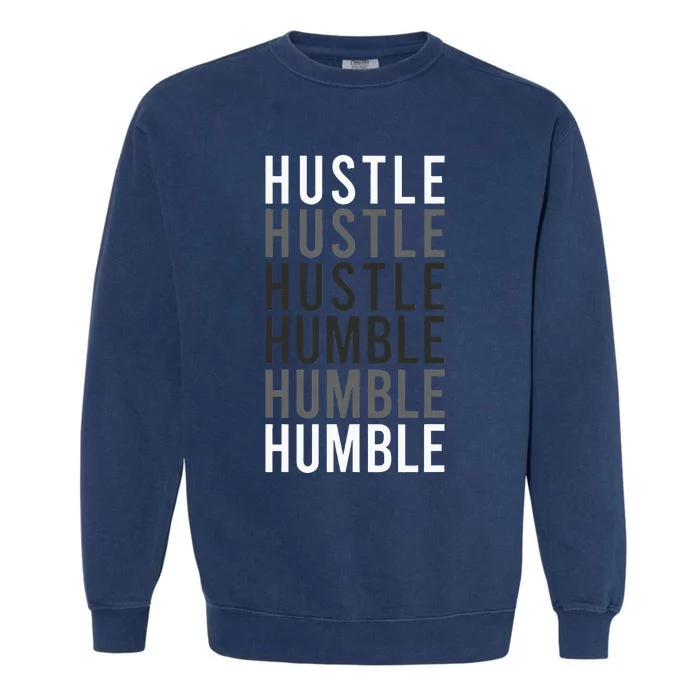 Funny Hustle To Humble Transition. Motivational Typography Garment-Dyed Sweatshirt