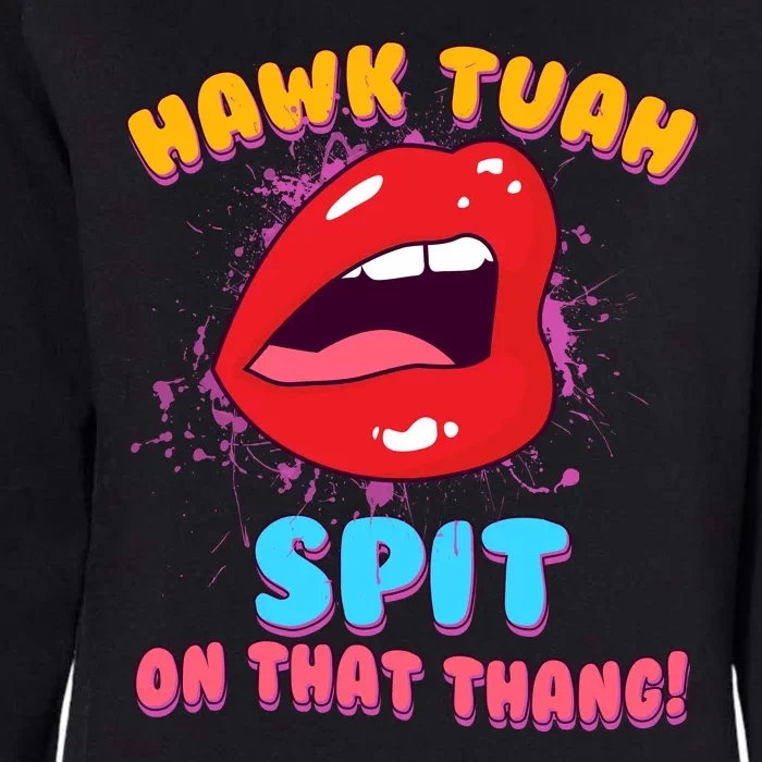 Funny Hawk Tuah Spit On That Thang Womens California Wash Sweatshirt